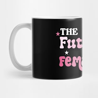 The Future Is Female Mug